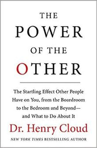 The Power of the Other: The startling effect other people have on you, from the boardroom to the bedroom and beyond-and what to do about it