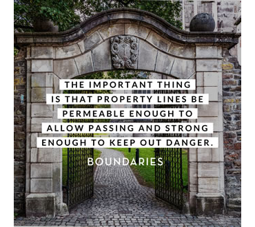 Boundaries Let the Good in and Keep the Bad Out