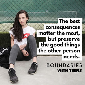 How to Determine the Right Consequences When Setting Boundaries