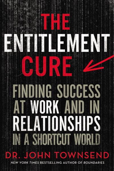 The Entitlement Cure: Finding Success in Doing Hard Things the Right Way